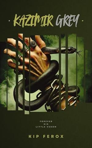 Kazimir Grey by Kip Ferox