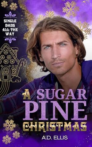 A Sugar Pine Christmas by A.D. Ellis
