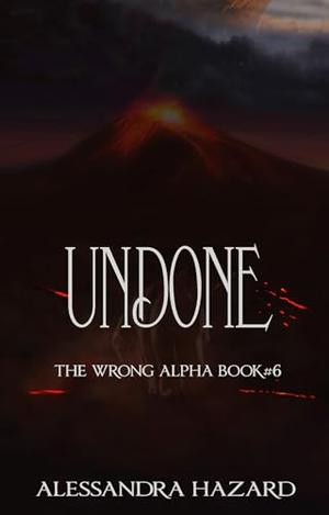 Undone by Alessandra Hazard