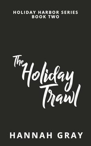 The Holiday Trawl by Hannah Gray