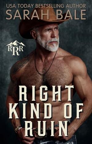 Right Kind of Ruin: A Dark Forbidden Cowboy Romance by Sarah Bale, Wander Aguiar
