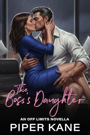 The Boss's Daughter by Piper Kane