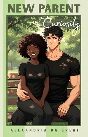 NEW PARENT: Curiosity by Alexandria da Great