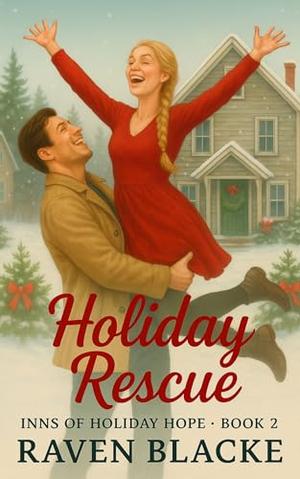 The Holiday Rescue by Raven Blacke
