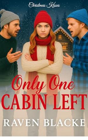 Only One Cabin Left by Raven Blacke