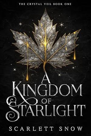 A Kingdom of Starlight by Scarlett Snow