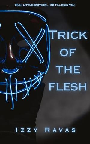 Trick of the Flesh: A Taboo Halloween Dark Romance by Izzy Ravas