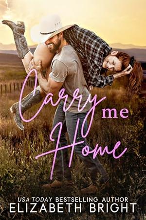 Carry Me Home by Elizabeth Bright