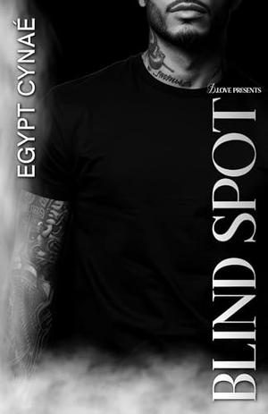 Blind Spot by Egypt Cynaé