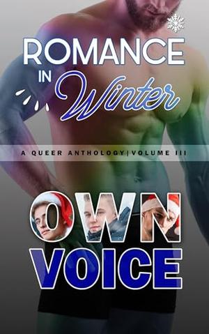 Romance in Winter by Shane K Morton, Matthew Dante, Ryan Taylor, Joshua Harwood, J. Scott Coatsworth, RJ Peterson, Brent Archer, Kevin Klehr, Jole Cannon, Nathanael Starr Key, Dan B. Fierce