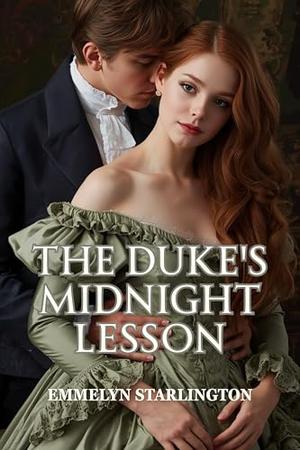 The Duke's Midnight Lesson: A Steamy Regency Romantic Comedy Where Love Is the Most Scandalous Lesson of All (The Hush, Duchess! #2)
