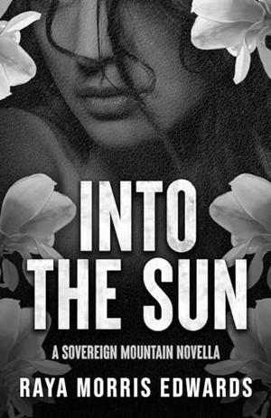 Into the Sun: A Sovereign Mountain Novella (The Sovereign Mountain #4.5)