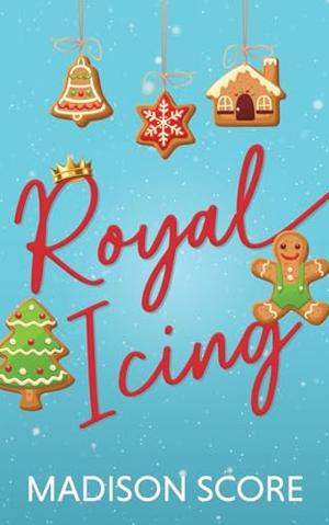 Royal Icing by Madison Score