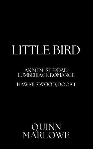 Little Bird: A Stepdad, Lumberjack, MFM Romance by Quinn Marlowe