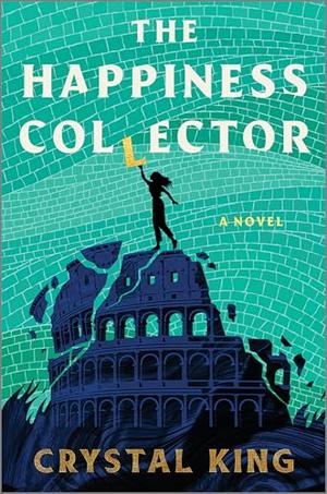 The Happiness Collector by Crystal King