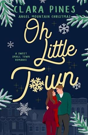 Oh Little Town: A Sweet Small Town Romance (Angel Mountain Christmas #3)