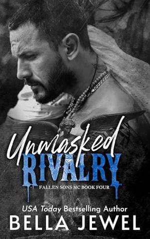 Unmasked Rivalry: Fallen Sons MC #4 by Bella Jewel