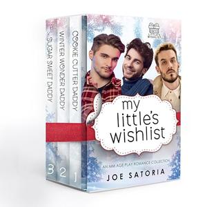 My Little's Wishlist: An MM Age Play Romance Collection by Joe Satoria