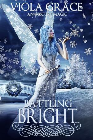 Battling Bright by Viola Grace