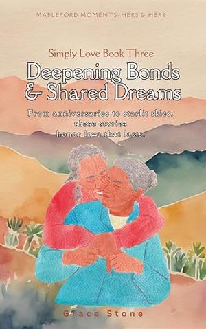 Deepening Bonds & Shared Dreams: Hers & Hers by Grace Stone