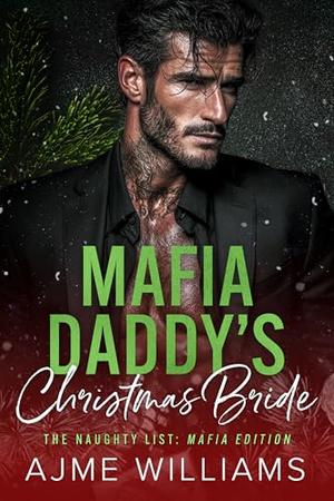 Mafia Daddy's Christmas Bride by Ajme Williams