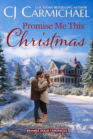 Promise Me This Christmas by C.J. Carmichael