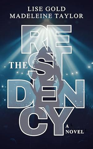 The Residency by Lise Gold, Madeleine Taylor