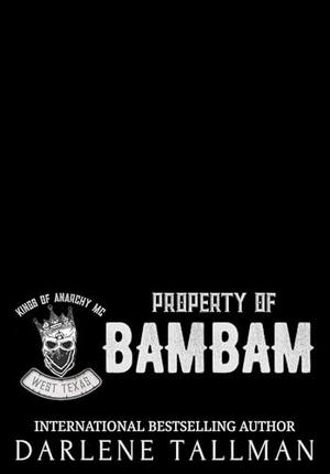 Property of BamBam: Kings of Anarchy MC: West Texas by Darlene Tallman