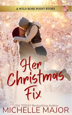 Her Christmas Fix by Michelle Major