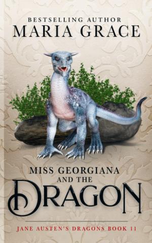 Miss Georgiana and the Dragon (Jane Austen's Dragons #11)