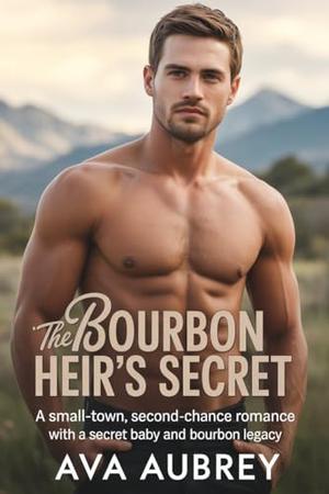 The Bourbon Heir’s Secret  (Willow Summit: The Whiskey Brothers #3)
