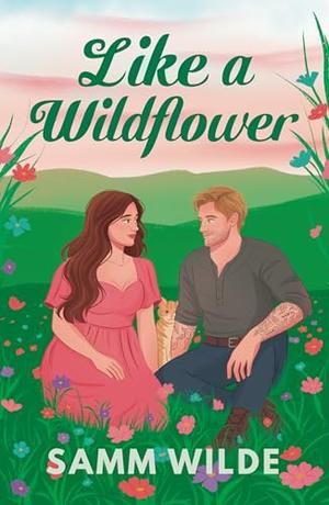 Like a Wildflower by Samm Wilde