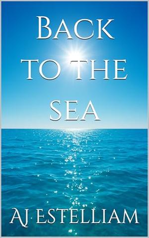 Back to the sea by AJ Estelliam