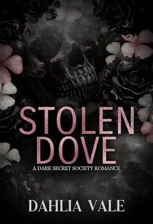 Stolen Dove: A Dark Secret Society Romance by Dahlia Vale