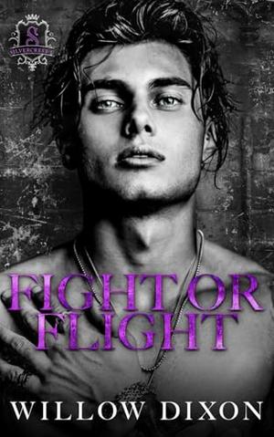 Fight or Flight by Willow Dixon