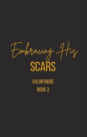 Embracing His Scars by Tonya Burrows