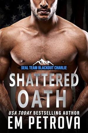 Shattered Oath by Em Petrova