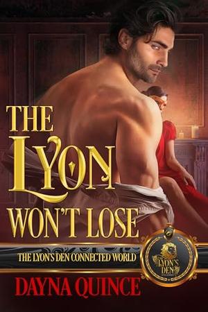 The Lyon Won’t Lose: The Lyon's Den Connected World by Dayna Quince