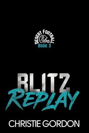 Blitz Replay: A Second Chance Football MM Romance (Desert Football #3)