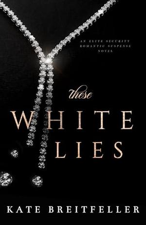 These White Lies by Kate Breitfeller
