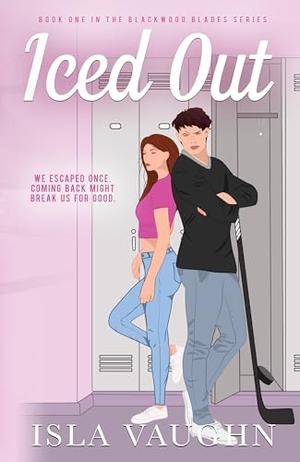 Iced Out: A Dark Enemies-to-Lovers Hockey Romance (Blackwood Blades #1)