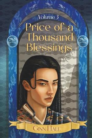 Price of a Thousand Blessings Volume 3 by Ginn Hale
