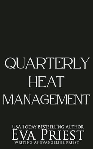 Quarterly Heat Report: An Omegaverse Workplace Romance by Evangeline Priest