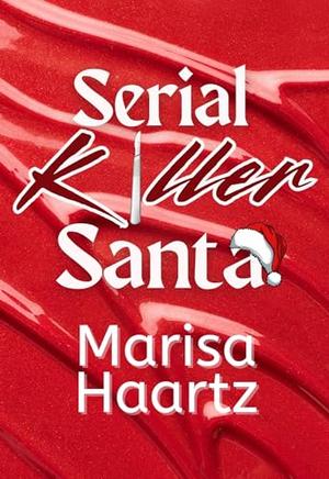 Serial Killer Santa by Marisa Haartz