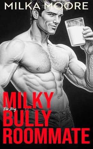 Milky For My Bully Roommate: An Enemies to Lovers College Bully Roommate Romance with BBW Milking, Breeding, and Pregnancy (Lacton College #16)