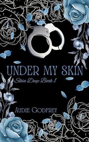 Under My Skin by Audie Godfrey