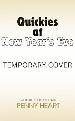 Quickies at New Year's Eve by Penny Heart