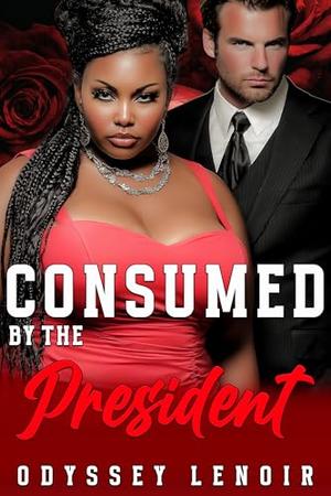Consumed By The President  (Consumed In DC #3)