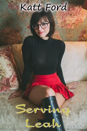 Serving Leah by Katt Ford
