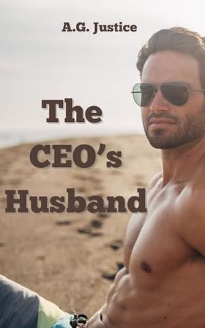 The CEO's Husband by A.G. Justice